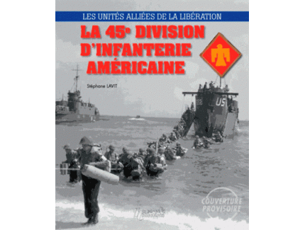 LA 45° DIVISION D'INFANTERIE AMERICAINE