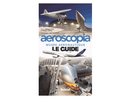 Aeroscopia, musée aéronautique - Le guide