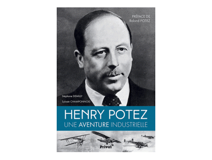 Henry Potez - Une aventure industrielle