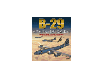 B-29 MISSIONS DE COMBAT