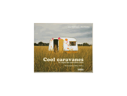 Cool caravanes - La vogue des caravanes rétro