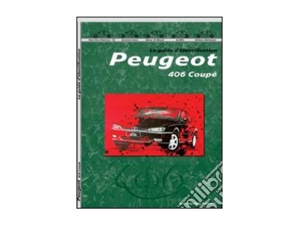 LE GUIDE D'IDENTIFICATION : PEUGEOT 406 COUPÉ