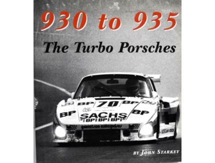 930 TO 935: THE TURBO PORSCHES John Starkey
