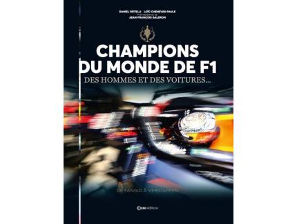 CHAMPIONS DU MONDE DE F1 : DES HOMMES ET DES VOITURES...