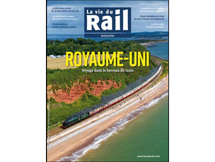 LA VIE DU RAIL ROYAUME-UNI VOYAGE DANS LE BERCEAU DU TRAIN