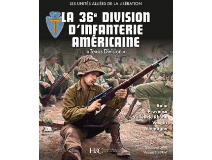 LA 36E DIVISION D'INFANTERIE AMÉRICAINE "TEXAS DIVISION"