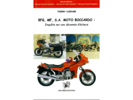 BFG, MF, S.A Moto Boccardo : Enquête sur une décennie d’échecs