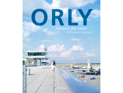 Orly, aéroport des sixties / A sixties airport