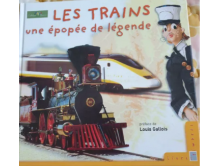 LES TRAINS UNE EPOPEE DE LEGENDE