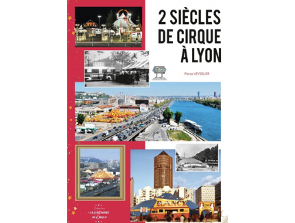 2 SIÈCLES DE CIRQUE À LYON