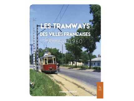 Les tramways des villes françaises - Années 1960