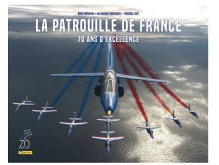 La Patrouille de France - 70 ans d'excellence