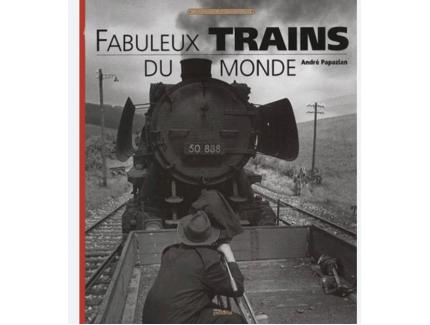 Fabuleux trains du monde