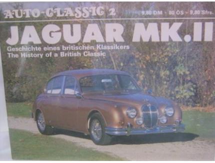 AUTO-CLASSIC 2 JAGUAR MK. II - THE HISTORY OF A BRITISH CLASSIC