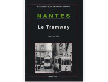 Nantes, Le tramway - découverte d'un patrimoine disparu