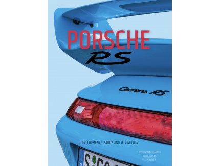 PORSCHE RS.  DEVELOPMENT, HISTORY AND TECHNOLOGY