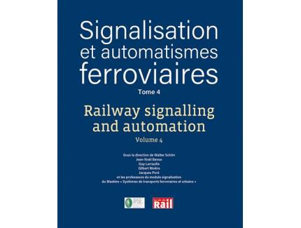 SIGNALISATION ET AUTOMATISMES FERROVIAIRES TOME 4