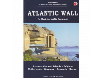 ATLANTIC WALL : ITS MOST INCREDIBLE REMAINS !