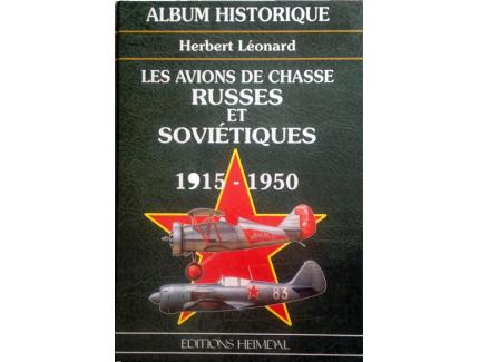 Les avions de chasses russes et soviétiques 1915-1950 par Hebert Léonard Editions Heimdal
