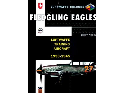 FLEDGLING EAGLES LUFTWAFFE TRAINING AIRCRAFT 33-45