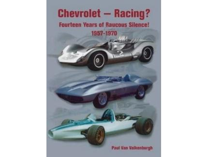 Chevrolet racing ? Fourteen years of raucous silence !