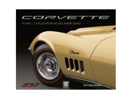 CORVETTE 70 ANS LA PLUS SPORTIVE DANS AMERICAINES RICHARD PRINCE