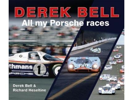 DEREK BELL, ALL MY PORSCHE RACES