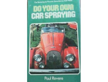 Do your own car spraying par Paul Revere
