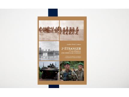 2e ETRANGER. 175 ANS D'HISTOIRES D'HOMMES ET DE COMBATS