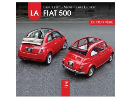 LA FIAT 500 DE MON PERE nlle.èd.