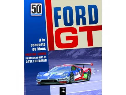 FORD GT A LA CONQUETE DU MANS