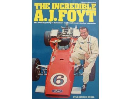 The Incredible A. J. Foyt - Lyle Kenyon Engel