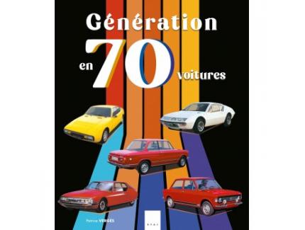 GENERATION 70 EN 70 VOITURES PATRICE VERGES ETAI