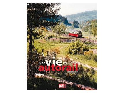 Une vie en Autorail 