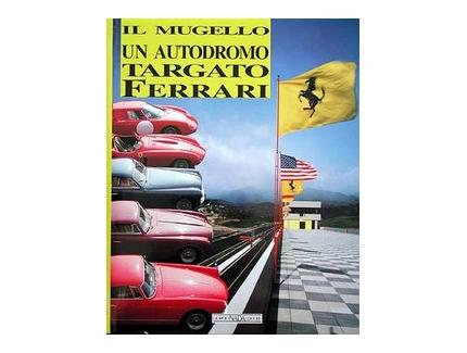 Il Mugello: un autodromo targato Ferrari 