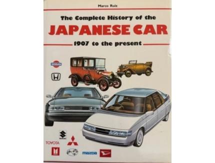 The Complete History Of The Japanese Car 1907 To The Present