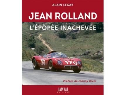 JEAN ROLLAND, L'EPOPEE INACHEVEE