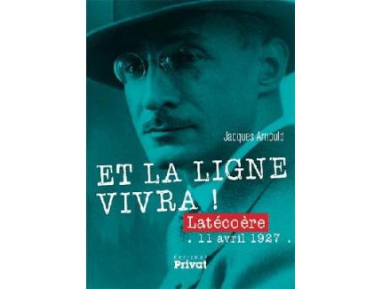 ET LA LIGNE VIVRA ! LATECOERE11 AVRIL 1927