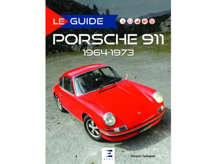 LE GUIDE DE LA  PORSCHE 911 1964-1973