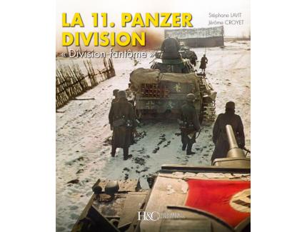 LA 11. PANZER DIVISION "DIVISION FANTÔME"