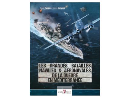 LES GRANDES BATAILLES NAVALES ET AERONAVALES DE LA GUERRE EN MEDITERRANEE CARAKTERE