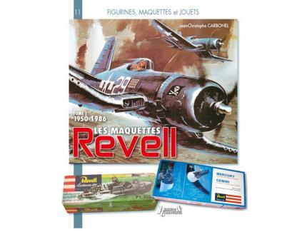 FIGURINES, MAQUETTES ET JOUETS N°11 : LES MAQUETTES REVELL 1950-1982 TOME 1