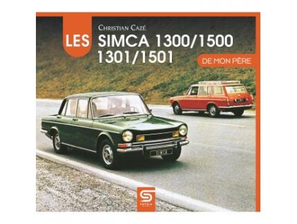 LES SIMCA 1300/1500/1301/1501 DE MON PERE CHRISTIAN CAZE