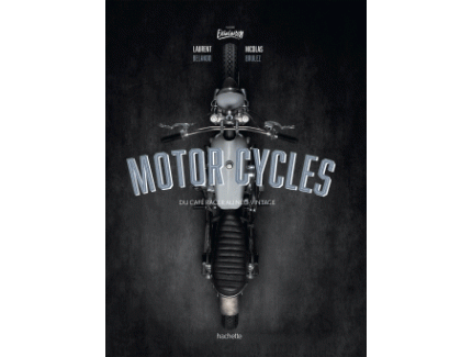 MOTOR CYCLES, DU CAFE RACER AU NEO-VINTAGE