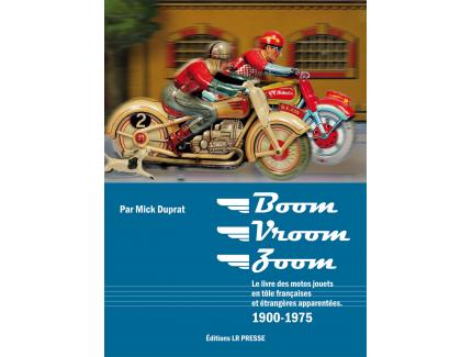 Boom, vroom, zoom, toutes les motos françaises en tà´le et étrangères apparentées 