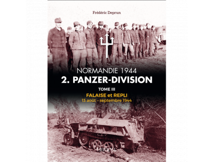 NORMANDIE 1944 2. PANZER-DIVISION TOME III FREDERIC DEPRUN HEIMDAL