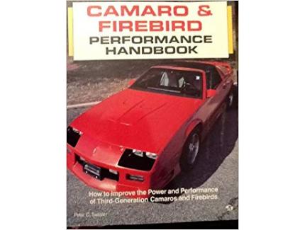 CAMARO AND FIREBIRD PERFORMANCE HANDBOOK