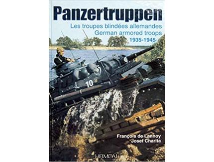 PANZERTRUPPEN: LES TROUPES BLINDEES ALLEMANDES