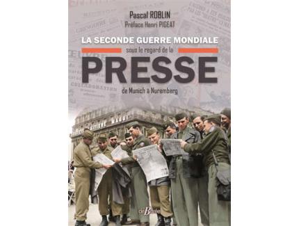 LA SECONDE GUERRE MONDIALE SOUS LE REGARD DE LA PRESSE DE MUNICH À NUREMBER