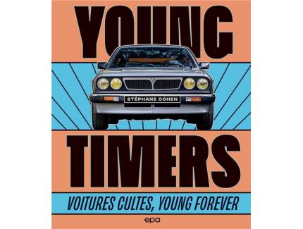 YOUNG TIMERS - VOITURES CULTES, YOUNG FOREVER